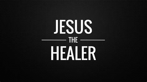Jesus The Healer Part One Youtube