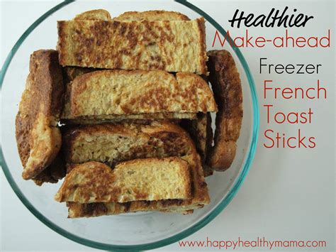 Healthier Make Ahead Frozen French Toast Sticks Happy Healthy Mama