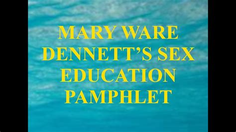 Mary Ware Dennetts Sex Education Pamphlet Youtube