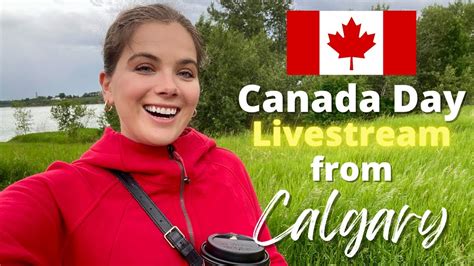 celebrate canada day with me livestream tour of calgary ab youtube