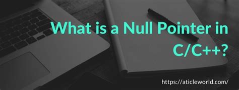 What Is A Null Pointer In Cc Aticleworld