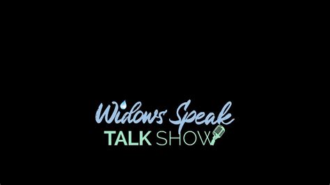 Widow Speaks Talk Show Youtube