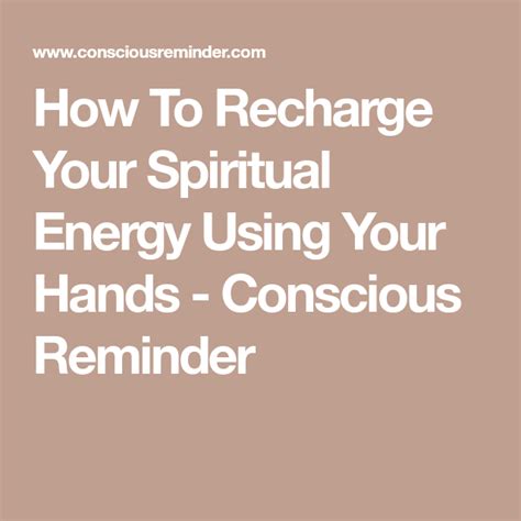 How To Recharge Your Spiritual Energy Using Your Hands Conscious