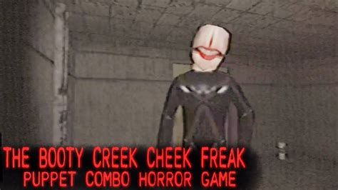 The Booty Creek Cheek Freak This Is A Real Psychological Horror Game