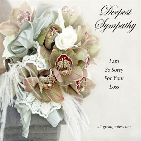 Deepest Sympathy I Am So Sorry For Your Loss Sorry For Your Loss Deepest Sympathy Sympathy