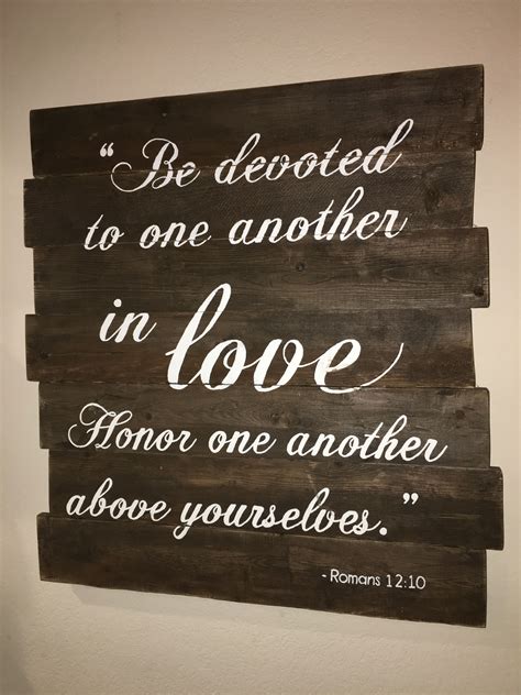 Be Devoted To One Another In Love Honor One Another Above Yourselves