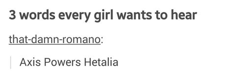 3 Words Every Girl Wants To Hear Hetalia Words Every Girl