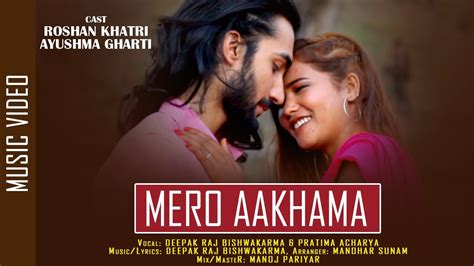 Mero Aakhama New Nepali Movie Man Pareko Phool Song 2077 2021 Roshan Khatri And Ayushma Gharti