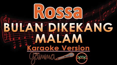 Rossa Bulan Dikekang Malam Karaoke Lirik Tanpa Vokal Youtube