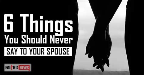6 Things You Should Never Say To Your Spouse Faith In The News