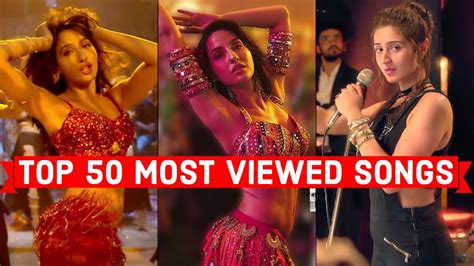 top 50 most viewed indian bollywood songs on youtube of all time 2020 youtube