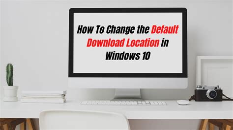 How To Change The Default Location In Windows Easy Guide