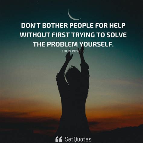Dont Bother People For Help Without First Trying To Solve The Problem