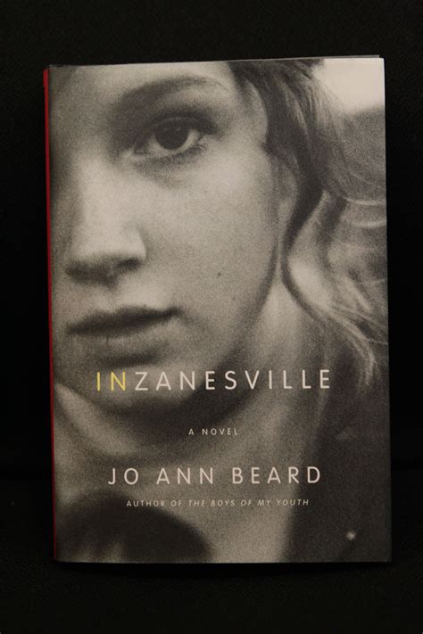 I'm 42 now, and it comes in full and complete, but also gray. Inzanesville - Jo Ann Beard | Novels, Coming of age, Good ...
