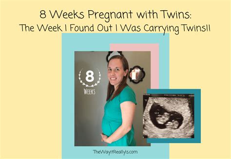 8 Weeks Pregnant With Twins The Week I Found Out I Was Carrying Twins