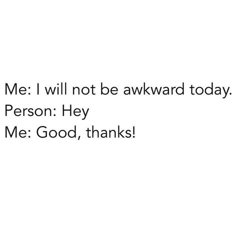 Awkward It Is Painful To Admit That This Actually Happens To Me