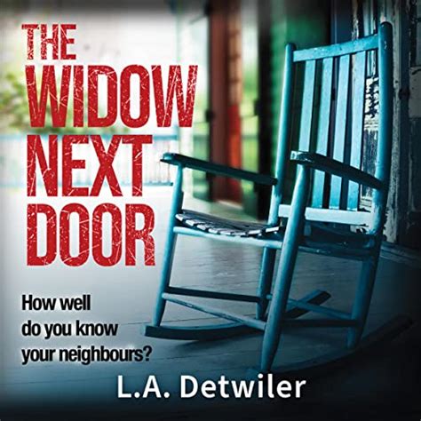 The Widow Next Door By La Detwiler Audiobook Uk