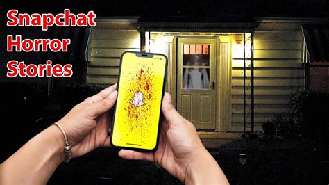 3 Scary Snapchat Horror Stories YouTube