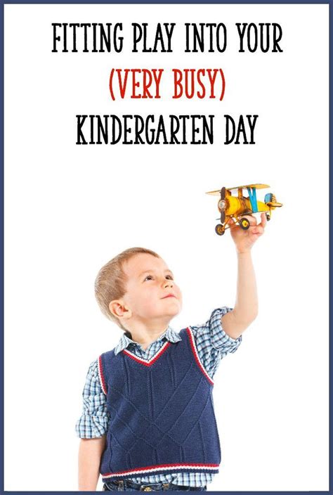 Fitting Play Into Your Very Busy Kindergarten Day Play Based