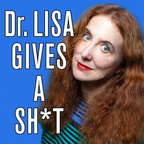 Dr Lisa Gives A Sht Podcast Lisa Levy Listen Notes