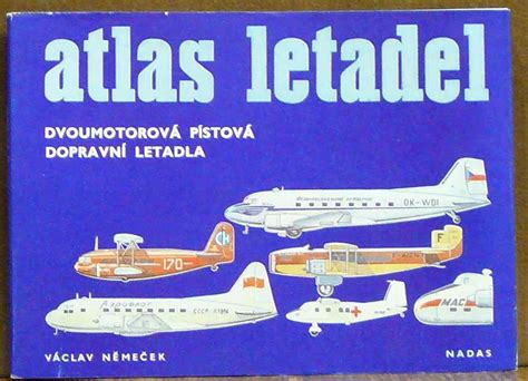 Kniha Atlas Letadel Dvoumotorová Pístová Dopravní Letadla Antikvariát