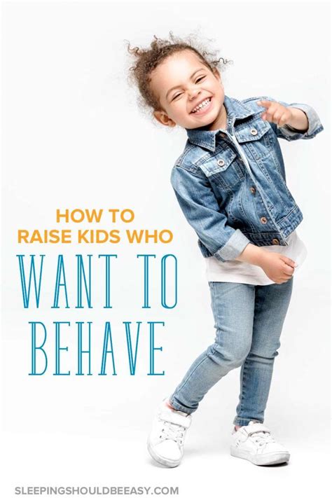 Raising Kids Who Want To Behave Even When No One Is Looking Kids