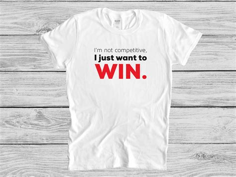 Im Not Competitive I Just Want To Win Shirt Game Shirt Game Etsy