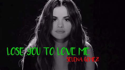 Lose Me To Love You Selena Gomez Lyrics Youtube