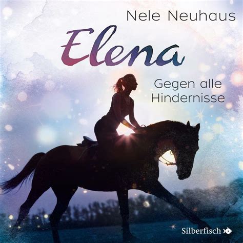 Elena Ein Leben Für Pferde 01 Nele Neuhaus 2011 Deutsch
