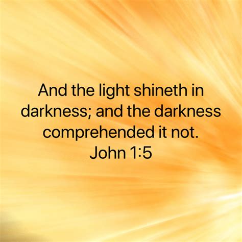 John 1 5 And The Light Shineth In Darkness And The Darkness