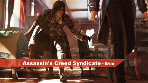 Assassin S Creed Syndicate Pr Sentation De Evie Gameplay