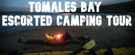 Tomales Bay Escorted Camping Tour Blue Waters Kayaking Point Reyes