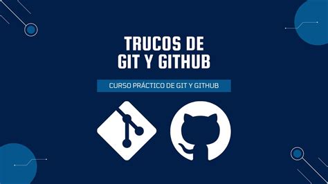 Tips Para Tus Repositorios En Git Y GitHub Curso De Git Y GitHub