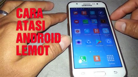 Cara Mengatasi Hp Samsung J7 Prime Lemot