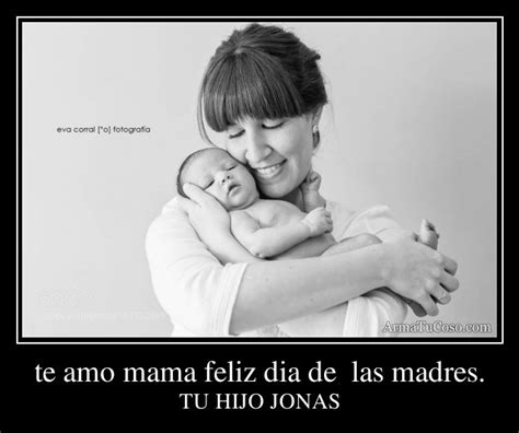 Te Amo Mama Feliz Dia De Las Madres