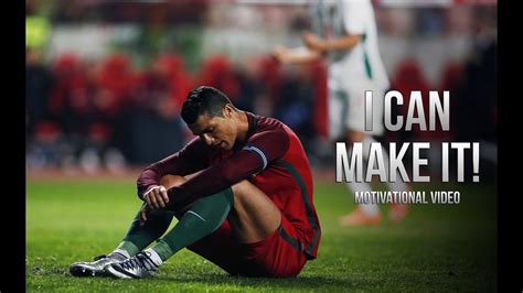 Cristiano Ronaldo I Can Make It Motivational Video Hd Youtube