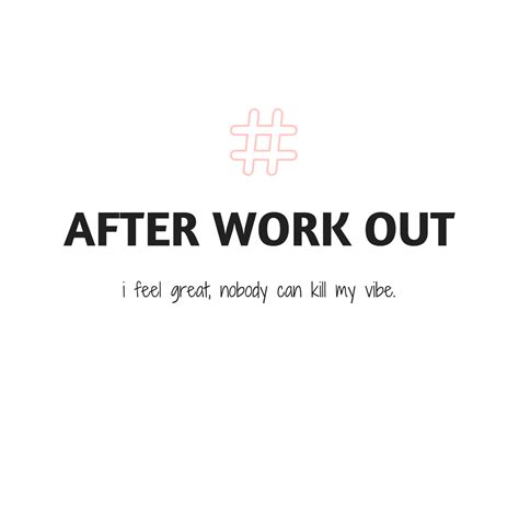 After Work Out I Feel Good Outing Quotes Yoga Quotes Fitness