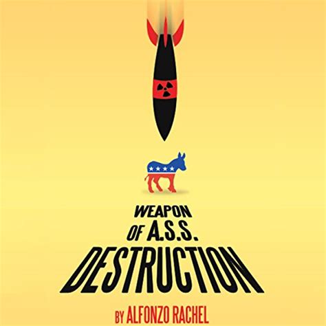 Weapon Of A S S Destruction By Alfonzo Rachel Audiobook Audible Com Au