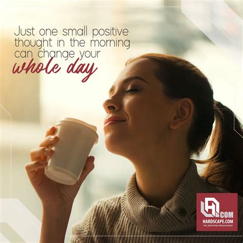 Just One Small Positive Thought In The Morning Can Change Your Whole