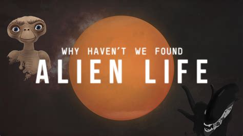 Why Havent We Found Alien Life