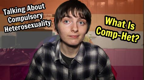 Talking About My Experiences With Compulsory Heterosexuality Youtube