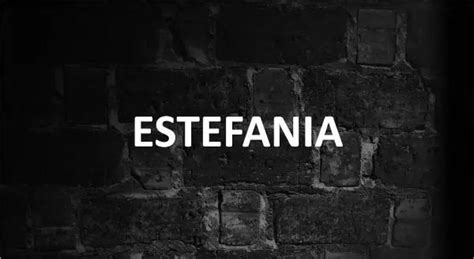 Significado De Estefania Y Su Origen 【actualizado】