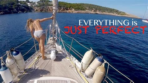 Ep Everything Is Just Perfect Eivissa Ibiza Part Sailing Mediterranean Sea Youtube