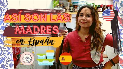 As Son Las Madres En Espa A Moms In Spain Be Like Youtube