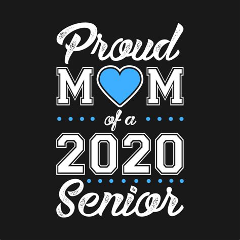Proud Mom Of A 2020 Senior 2020 Seniors T Shirt Teepublic