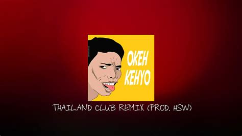 Okeh Kehyo Thailand Club Type Beat Remix Youtube