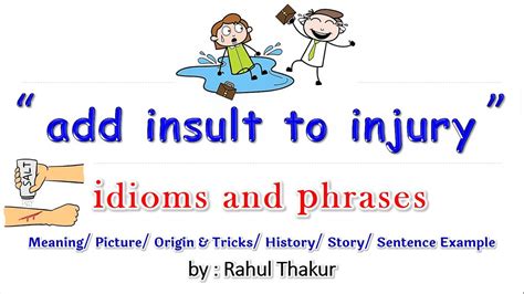 Add Insult To Injury Idiom Phrase Trick Origin Sentence Mcq Example