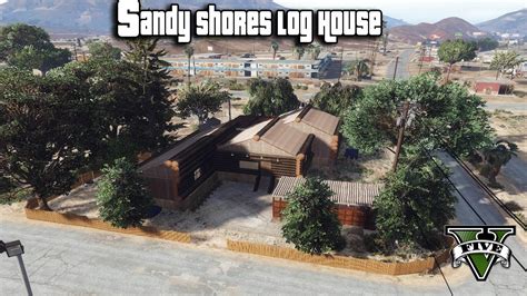 Sandy Shores Log House Menyoo Map Editor Gta5