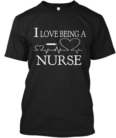 I Love Being A Nurse Black T Shirt Front Best Friend T Shirts