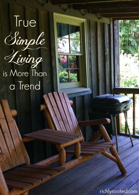 True Simple Living Is More Than A Trend Simple Living Lifestyle